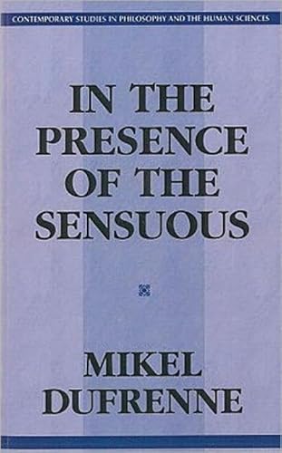 9781573925013: In the Presence of the Sensuous (Contemporary Studies in Philosophy and the Human Sciences)