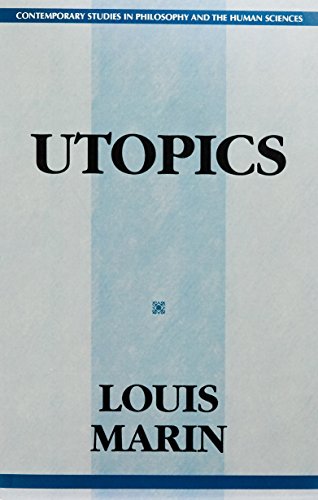Stock image for Utopics: The Semiological Play of Textual Spaces (Contemporary Studies in Philosophy and the Human Sciences) for sale by Books of the Smoky Mountains