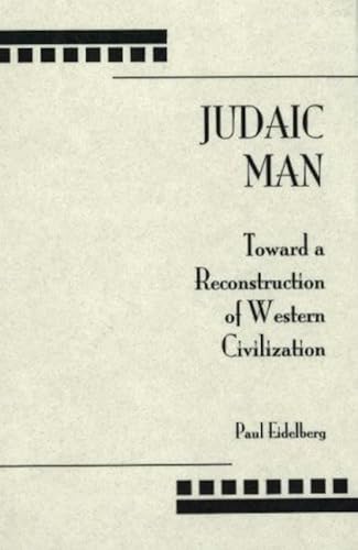 Stock image for Judaic Man: Toward a Reconstruction of Western Civilization [Jun 01, 1996] Eidelberg, Paul for sale by Devils in the Detail Ltd