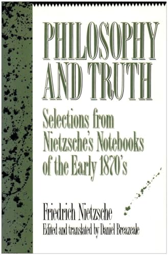 Beispielbild fr Philosophy and Truth: Selections from Nietzsche's Notebooks of the Early 1870s zum Verkauf von Revaluation Books