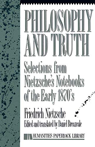 9781573925327: Philosophy and Truth: Selections from Nietzsche's Notebooks of the Early 1870s