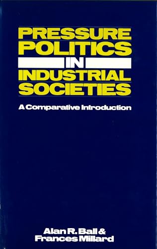 Stock image for Pressure Politics in Industrial Societies: A Comparative Introduction for sale by Ergodebooks