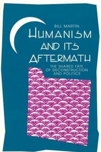 Humanism and Its Aftermath (9781573925938) by Martin, Bill