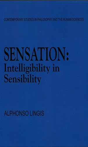 Sensation (Contemporary Studies in Philosophy and the Human Sciences) (9781573926133) by Lingis, Alphonso
