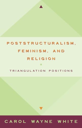 Beispielbild fr Poststructualism Feminism: Triangulating Positions zum Verkauf von Hay-on-Wye Booksellers