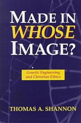 Beispielbild fr Made in Whose Image: Genetic Engineering and Christian Ethics zum Verkauf von Books From California