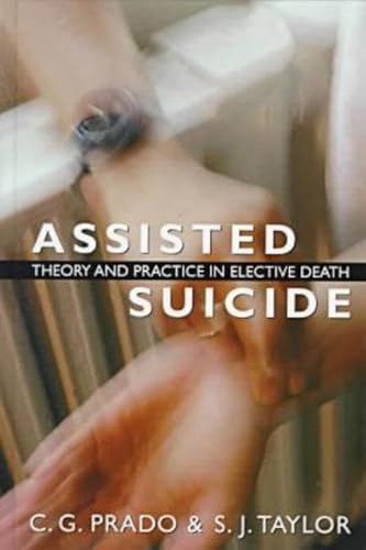 Stock image for Assisted Suicide: Theory and Practice in Elective Death for sale by HPB-Red