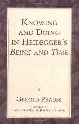 Beispielbild fr Knowing and Doing : In Heidegger's Being and Time zum Verkauf von Powell's Bookstores Chicago, ABAA