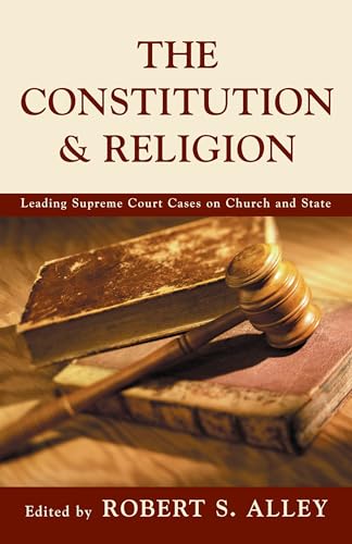 Imagen de archivo de The Constitution and Religion : Leading Supreme Court Cases on Church and State a la venta por Better World Books