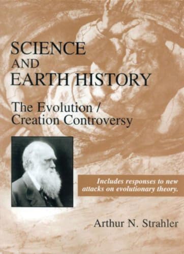 Imagen de archivo de Science and Earth History : The Evolution/Creation Controversy a la venta por Better World Books