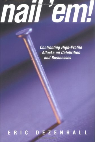 9781573927192: Nail 'em!: Confronting High-Profile Attacks on Celebrities and Businesses