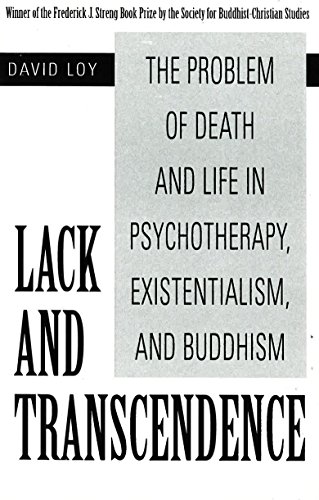 Beispielbild fr Lack and Transcendence: The Problem of Death and Life in Psychotherapy, Existentialism, and Buddhism zum Verkauf von WorldofBooks