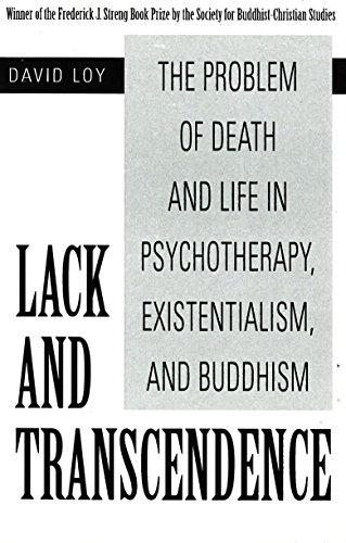 Imagen de archivo de Lack and Transcendence: The Problem of Death and Life in Psychotherapy, Existentialism, and Buddhism a la venta por Goodwill Books