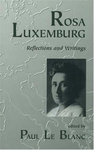 Stock image for Rosa Luxemburg: Reflections & Writings. for sale by Powell's Bookstores Chicago, ABAA