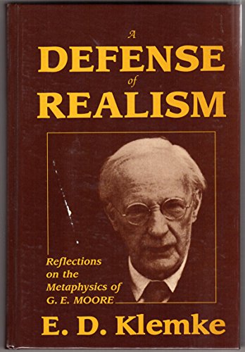 Beispielbild fr A Defense of Realism: Reflections on the Metaphysics of G.E.Moore zum Verkauf von G. & J. CHESTERS