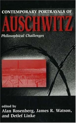 Contemporary Portrayals of Aushwitz: Philosophical Challenges (German Studies)