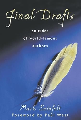 Stock image for Final Drafts : Suicides of World-Famous Authors for sale by Better World Books