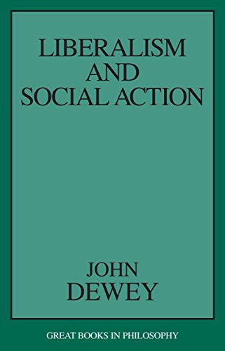 Beispielbild fr Liberalism and Social Action (Great Books in Philosophy) zum Verkauf von Dream Books Co.