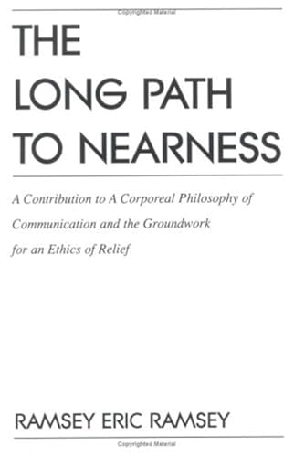 Stock image for The Long Path to Nearness: A Contribution to a Corporeal Philosophy of Communication for sale by Solr Books