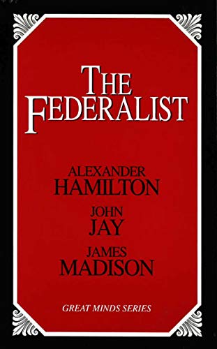 The Federalist (Great Minds) - Hamilton, Alexander, James Madison und John Jay