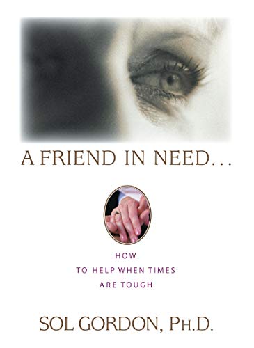 Stock image for A Friend in Need: How to Help When Times Are Tough for sale by Ergodebooks