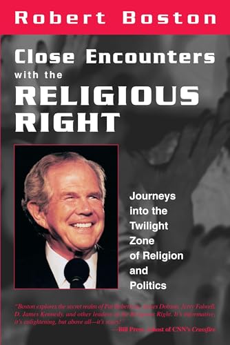 Beispielbild fr Close Encounters with the Religious Right : Journeys into the Twilight Zone of Religion and Politics zum Verkauf von Better World Books