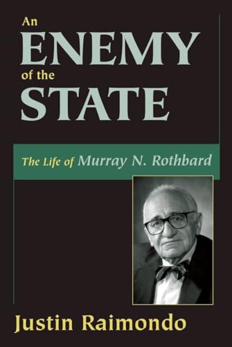 Stock image for An Enemy of the State: The Life of Murray N. Rothbard for sale by The Maryland Book Bank