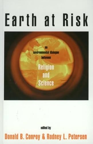 Beispielbild fr Earth at Risk: An Environmental Dialogue Between Religion and Science zum Verkauf von Housing Works Online Bookstore