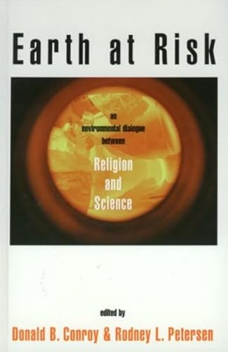 Imagen de archivo de Earth at Risk: An Environmental Dialogue Between Religion and Science a la venta por Housing Works Online Bookstore