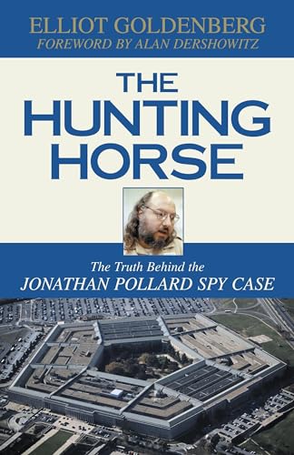 Stock image for The Hunting Horse: The Truth Behind the Jonathan Pollard Spy Case for sale by Once Upon A Time Books