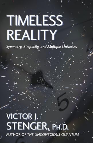 Beispielbild fr Timeless Reality : Symmetry, Simplicity and Multiple Universes zum Verkauf von Better World Books