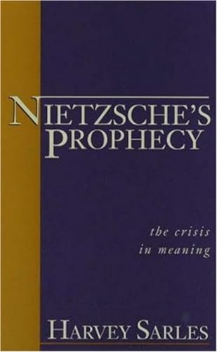 9781573928724: Nietzsche's Prophecy: The Crisis in Meaning
