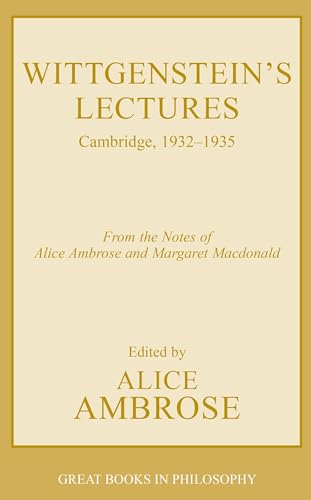 Beispielbild fr Wittgenstein's Lectures : Cambridge, 1932-1935 from the Notes of Alice Ambrose and Margaret Macdonald zum Verkauf von Better World Books