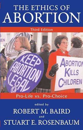 Beispielbild fr The Ethics of Abortion : Pro-Life vs. Pro-Choice zum Verkauf von Better World Books