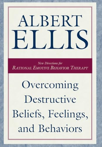 Beispielbild fr Overcoming Destructive Beliefs, Feelings, and Behaviors : New Directions for Rational Emotive Behavior Therapy zum Verkauf von Better World Books