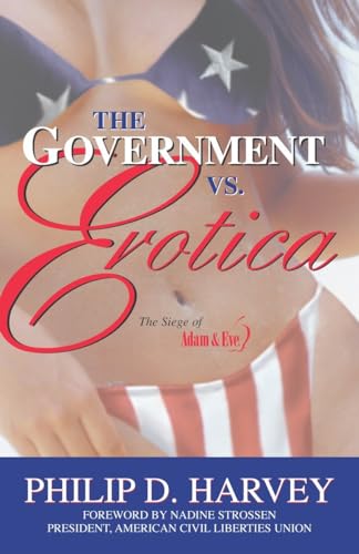 Stock image for The Government vs. Erotica : The Siege of Adam and Eve for sale by Better World Books: West