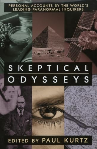 Stock image for Skeptical Odysseys : Personal Accounts by the World's Leading Paranormal Inquirers for sale by Better World Books: West