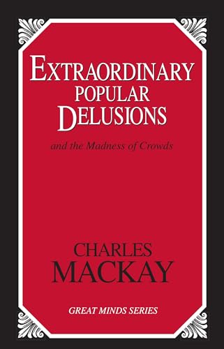 9781573928915: Extraordinary Popular Delusions: And the Madness of Crowds (Great Minds)