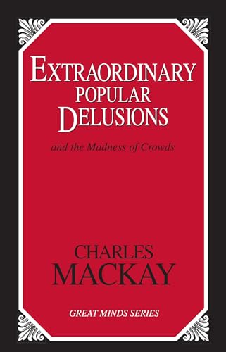 Imagen de archivo de Extraordinary Popular Delusions: And the Madness of Crowds (Great Minds) a la venta por BooksRun