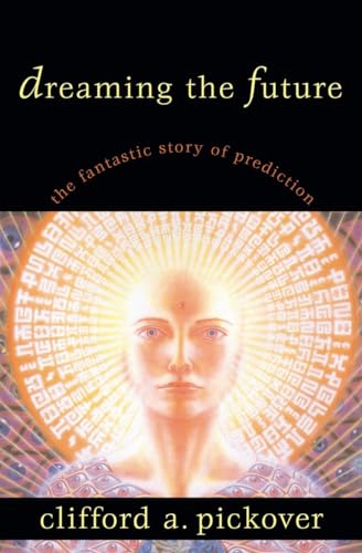 Beispielbild fr Dreaming the Future : The Fantastic Story of Prediction zum Verkauf von Better World Books