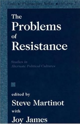 Imagen de archivo de The Problems of Resistance: Studies in Alternate Political Cultures (Radical Philosophy Today) a la venta por Pearlydewdrops