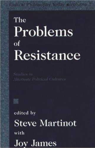 9781573929127: The Problems of Resistance: Studies in Alternate Political Cultures (Radical Philosophy Today)