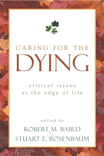 Stock image for Caring for the Dying : Critical Issues at the Edge of Life for sale by Better World Books