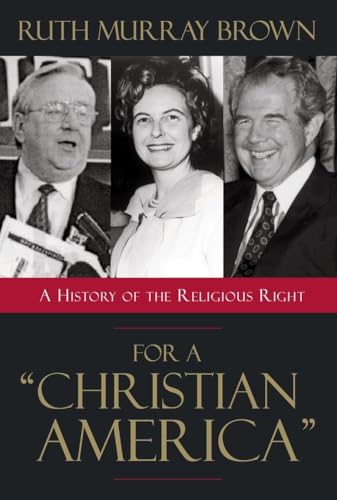 Beispielbild fr For a Christian America : A History of the Religious Right zum Verkauf von Better World Books