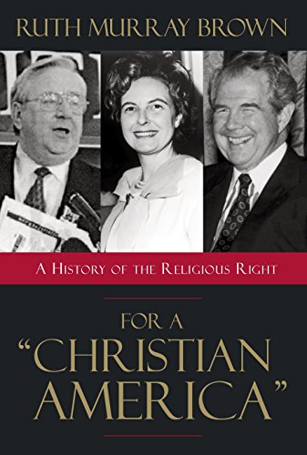 Stock image for For a Christian America : A History of the Religious Right for sale by Better World Books