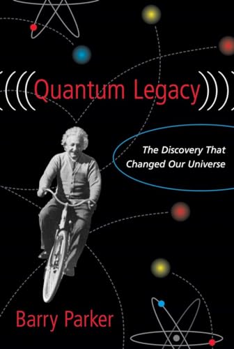 Beispielbild fr Quantum Legacy : The Discovery That Changed Our Universe zum Verkauf von Better World Books