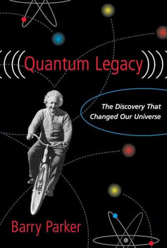 Stock image for Quantum Legacy: The Discovery That Changed the Universe for sale by Half Price Books Inc.