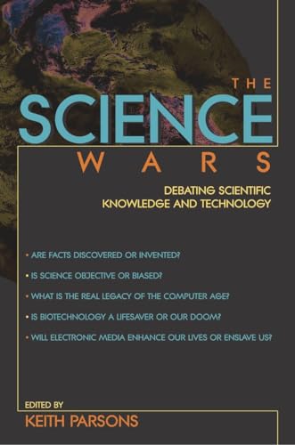 Beispielbild fr The Science Wars: Debating Scientific Knowledge and Technology (Contemporary Issues) zum Verkauf von Wonder Book