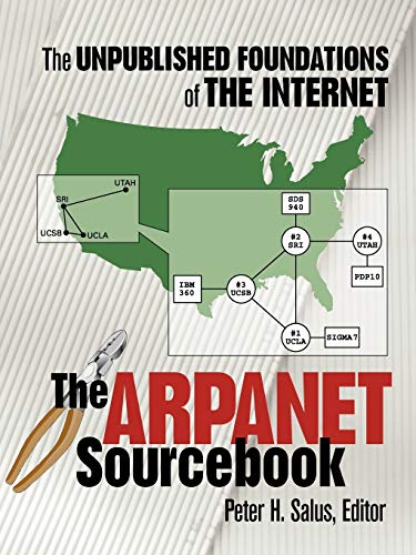 Stock image for The ARPAnet Sourcebook: The Unpublished Foundations of the Internet for sale by ThriftBooks-Dallas