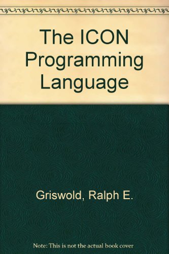 9781573980012: The ICON Programming Language